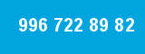 996 722 89 82 996 722 89 82